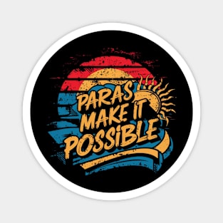 "Paras Make It Possible" Teacher Appreciation T-Shirt Magnet